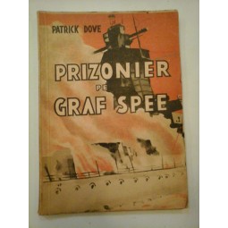 PRIZONIER  PE  GRAF  SPEE  -  Patrick  DOVE  -  Editura Danubiu Bucuresti, 1945